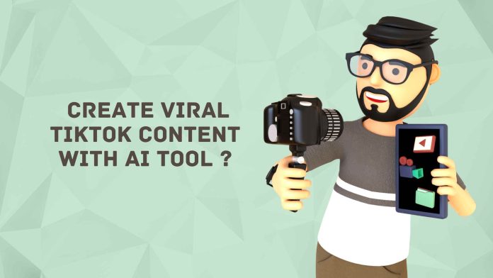 How to Create Viral TikTok Content with AI Tool